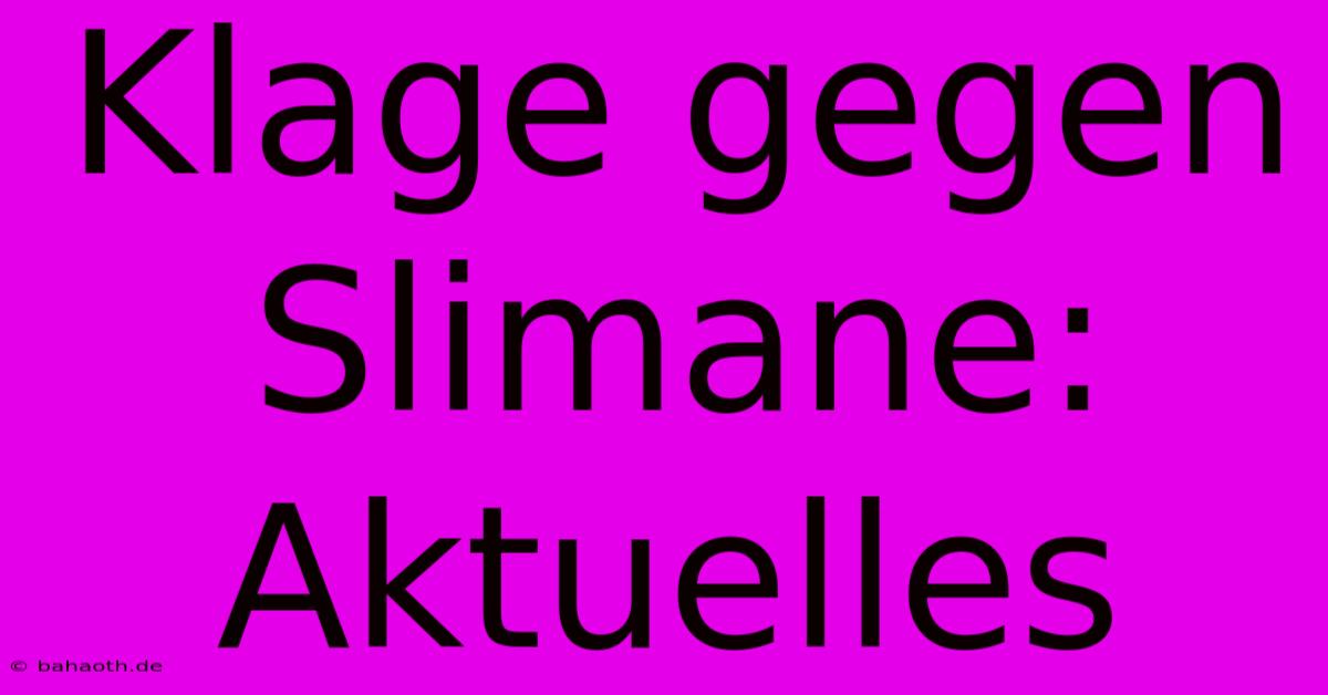 Klage Gegen Slimane: Aktuelles