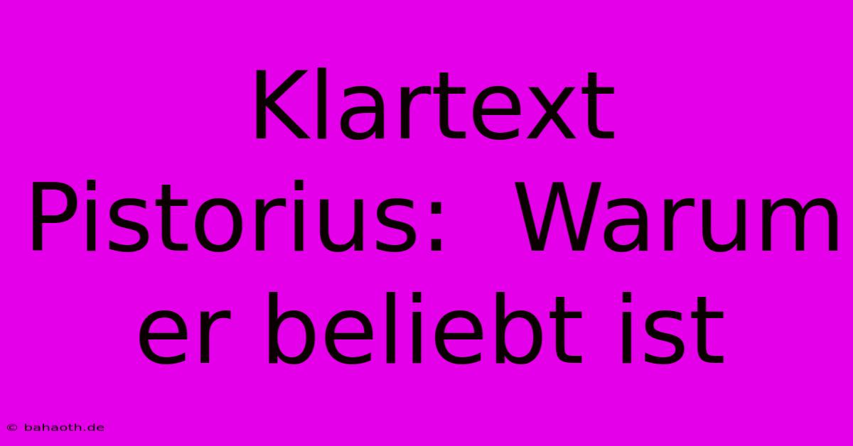 Klartext Pistorius:  Warum Er Beliebt Ist