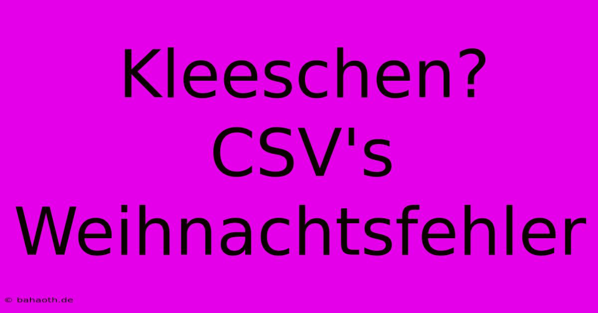 Kleeschen? CSV's Weihnachtsfehler