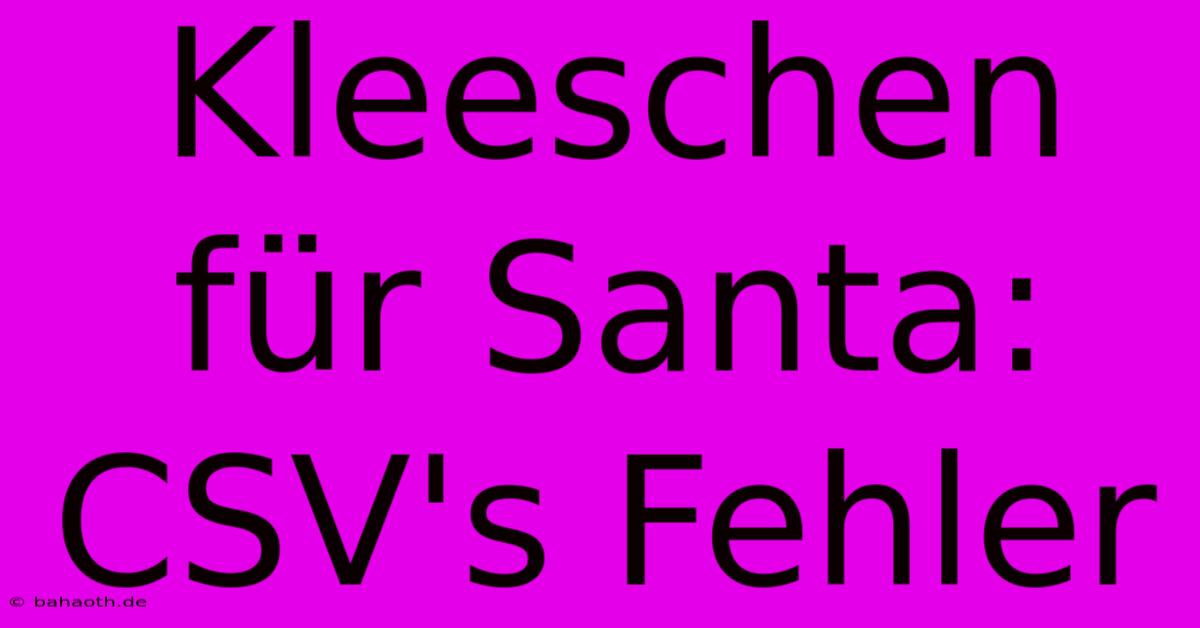 Kleeschen Für Santa: CSV's Fehler