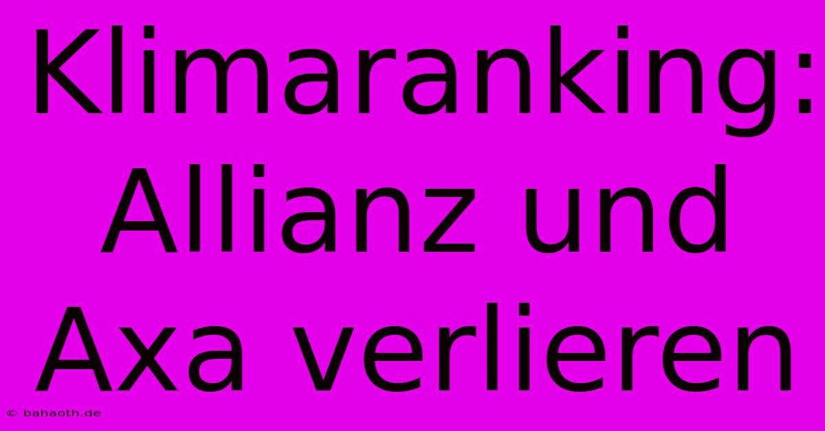 Klimaranking: Allianz Und Axa Verlieren