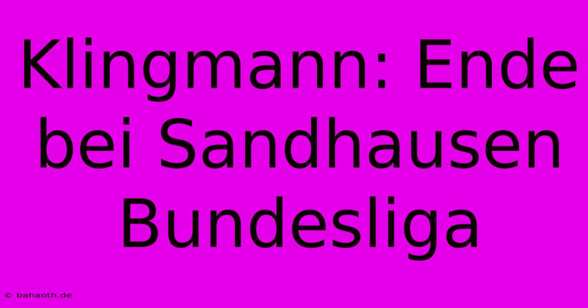 Klingmann: Ende Bei Sandhausen Bundesliga