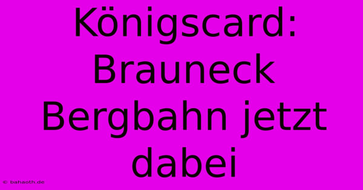 Königscard: Brauneck Bergbahn Jetzt Dabei
