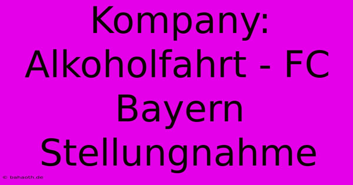 Kompany: Alkoholfahrt - FC Bayern Stellungnahme