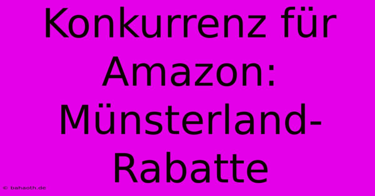 Konkurrenz Für Amazon: Münsterland-Rabatte