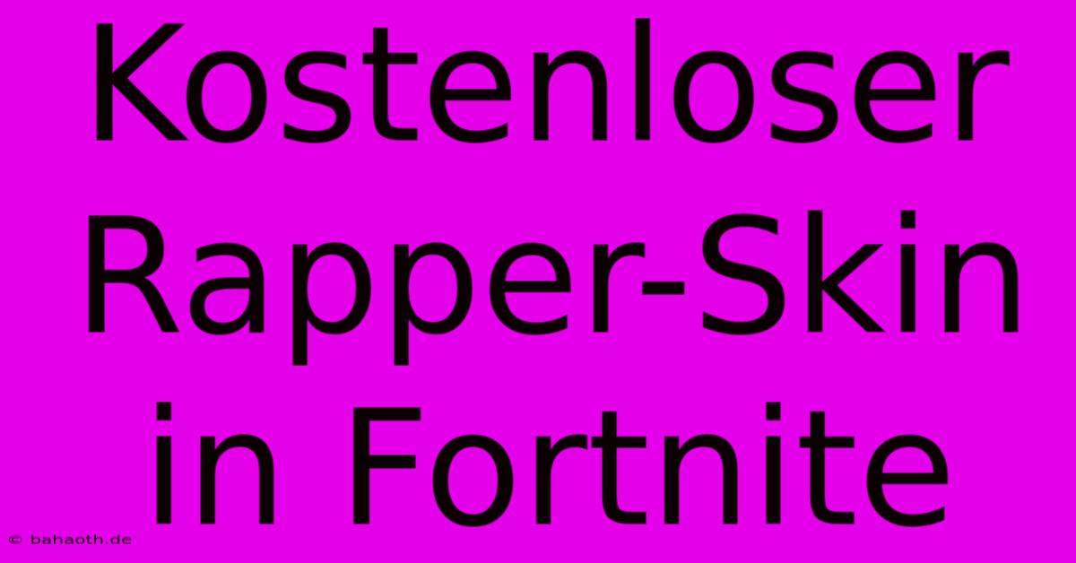 Kostenloser Rapper-Skin In Fortnite