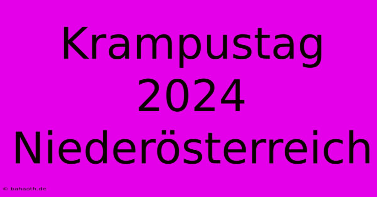 Krampustag 2024 Niederösterreich