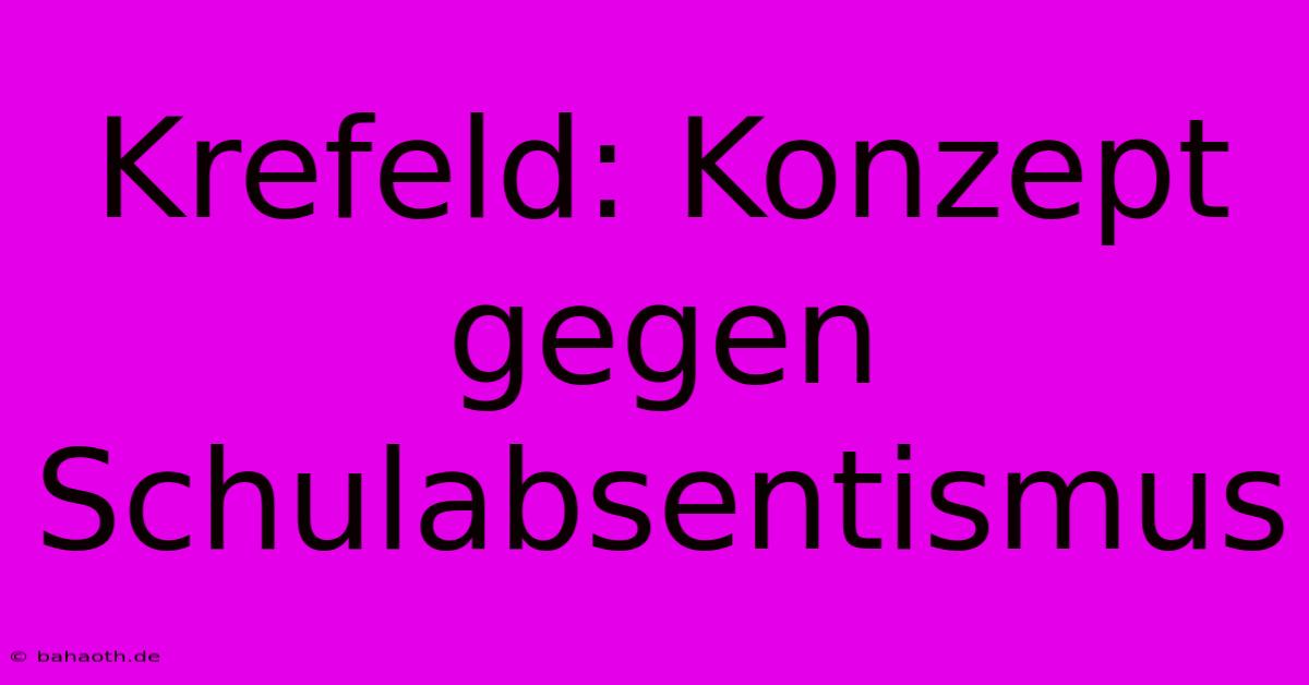 Krefeld: Konzept Gegen Schulabsentismus