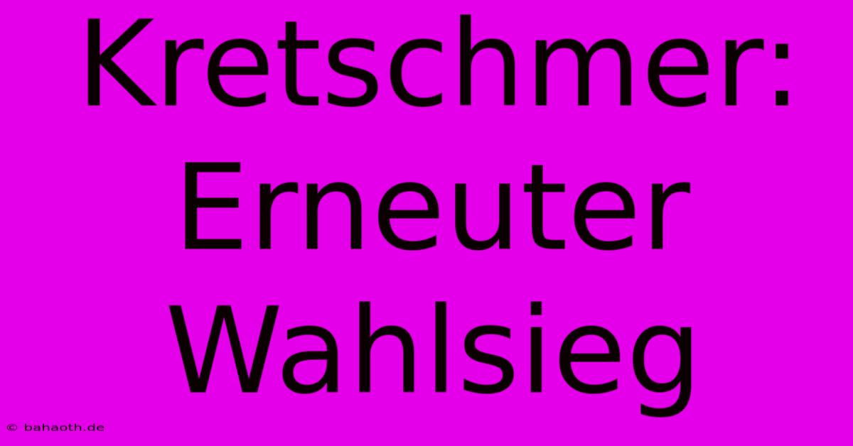 Kretschmer: Erneuter Wahlsieg