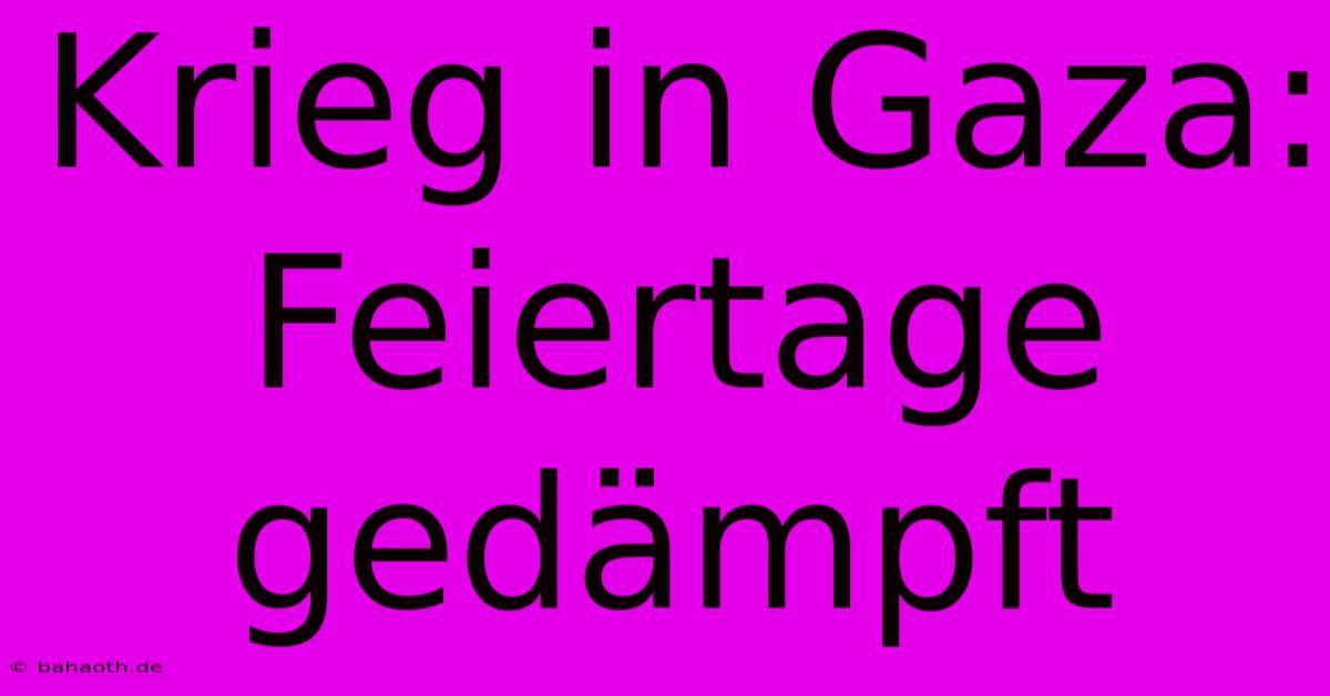 Krieg In Gaza: Feiertage Gedämpft