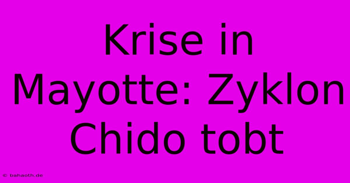 Krise In Mayotte: Zyklon Chido Tobt