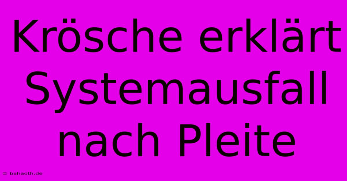 Krösche Erklärt Systemausfall Nach Pleite