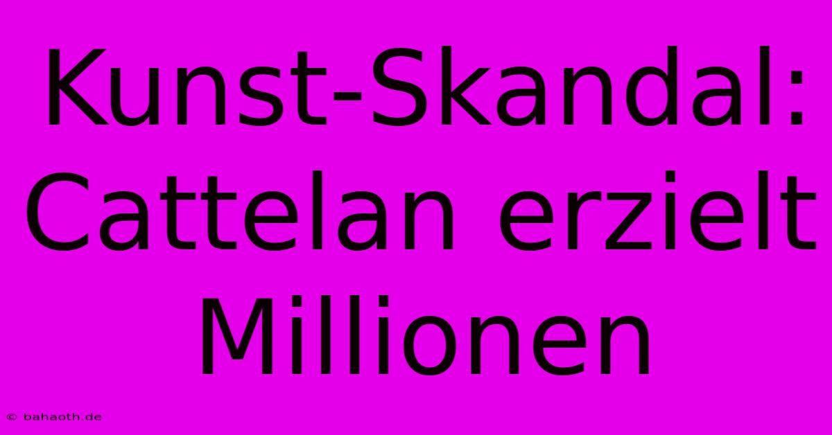 Kunst-Skandal: Cattelan Erzielt Millionen