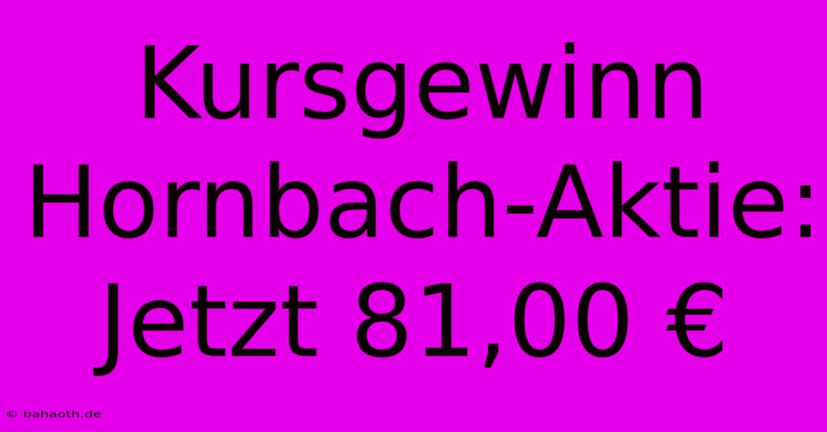 Kursgewinn Hornbach-Aktie: Jetzt 81,00 €