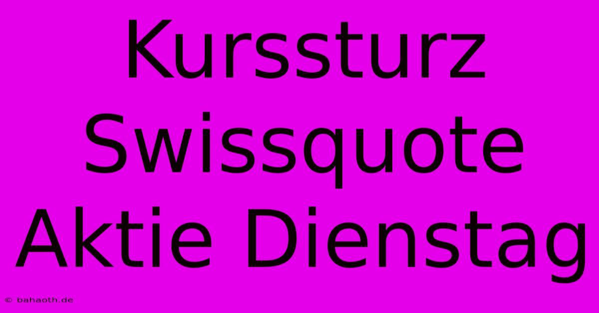 Kurssturz Swissquote Aktie Dienstag