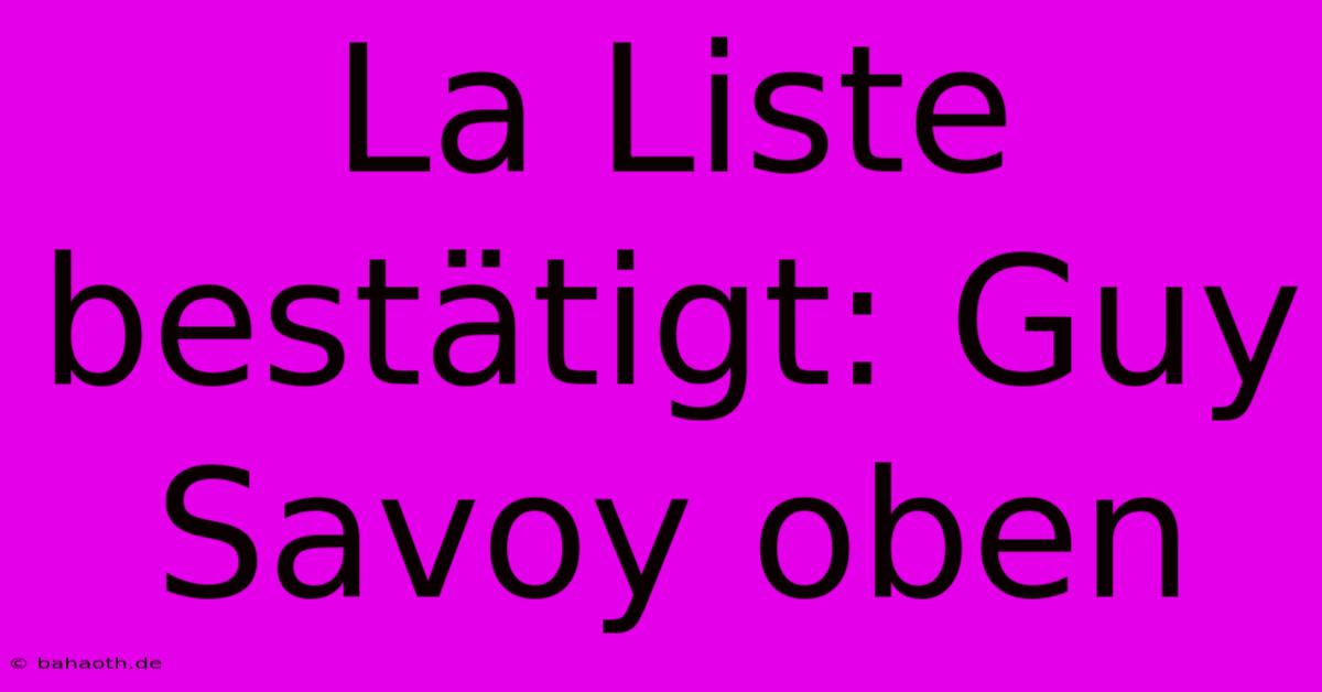 La Liste Bestätigt: Guy Savoy Oben