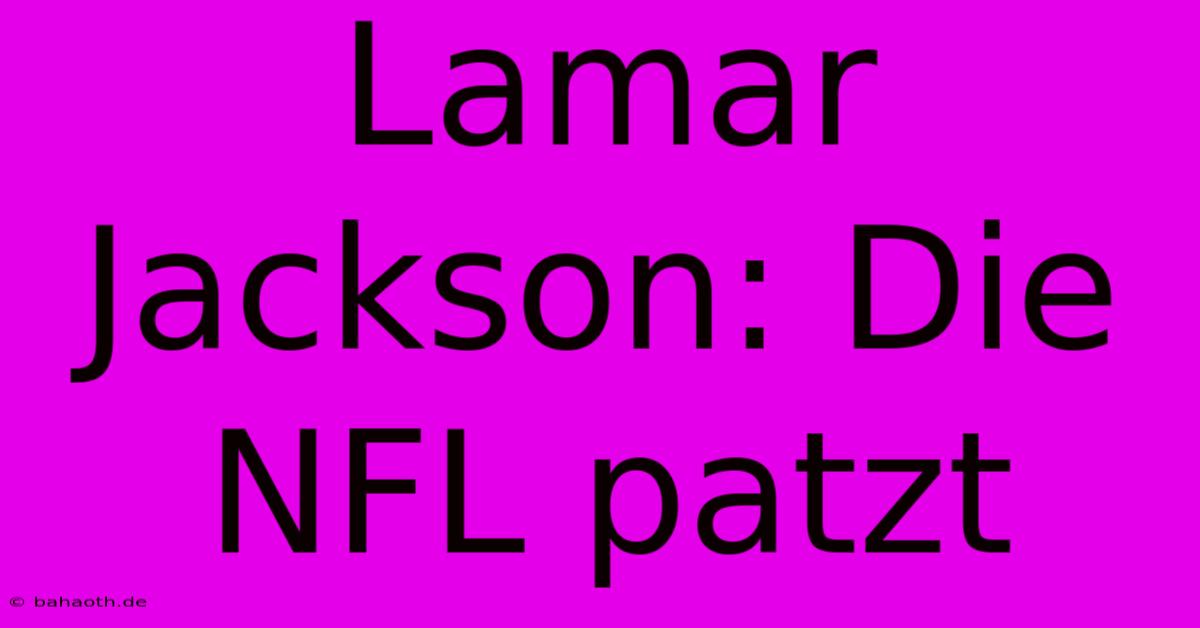 Lamar Jackson: Die NFL Patzt