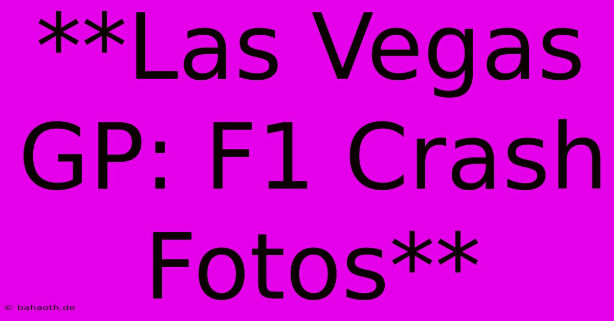 **Las Vegas GP: F1 Crash Fotos**