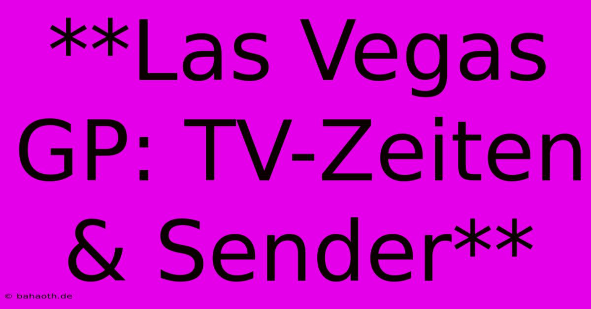 **Las Vegas GP: TV-Zeiten & Sender**