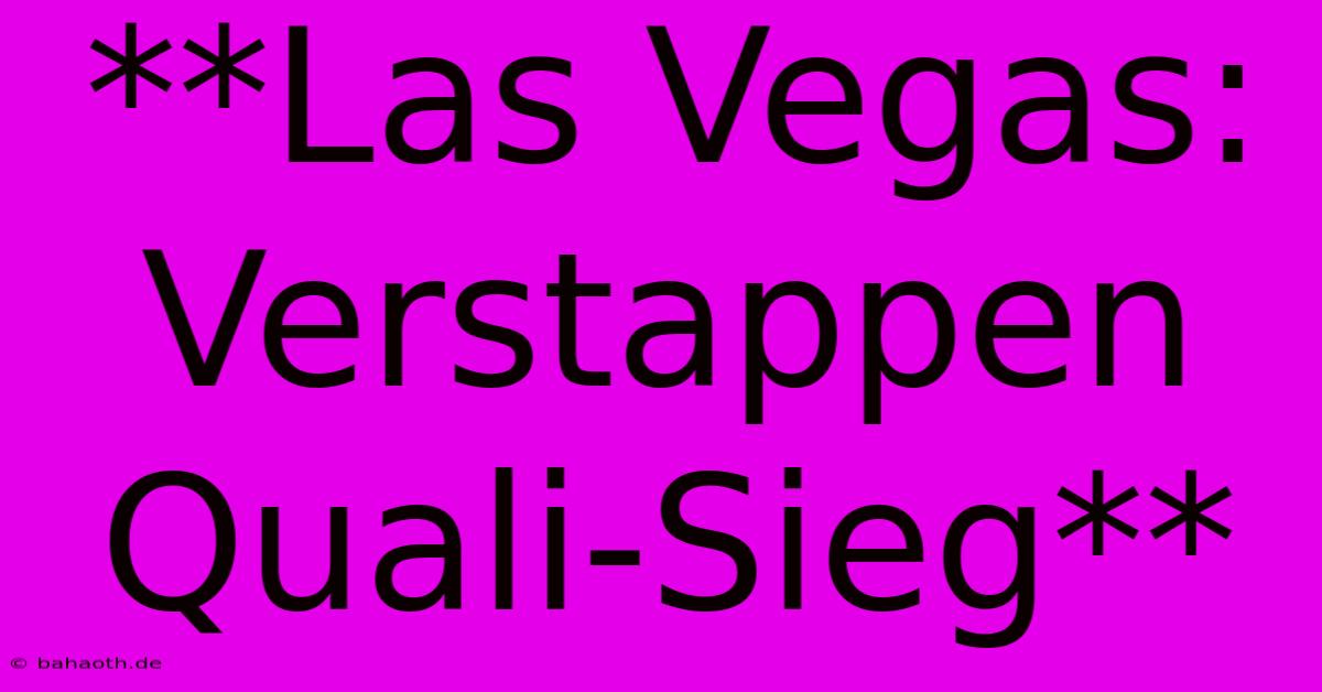 **Las Vegas: Verstappen Quali-Sieg**