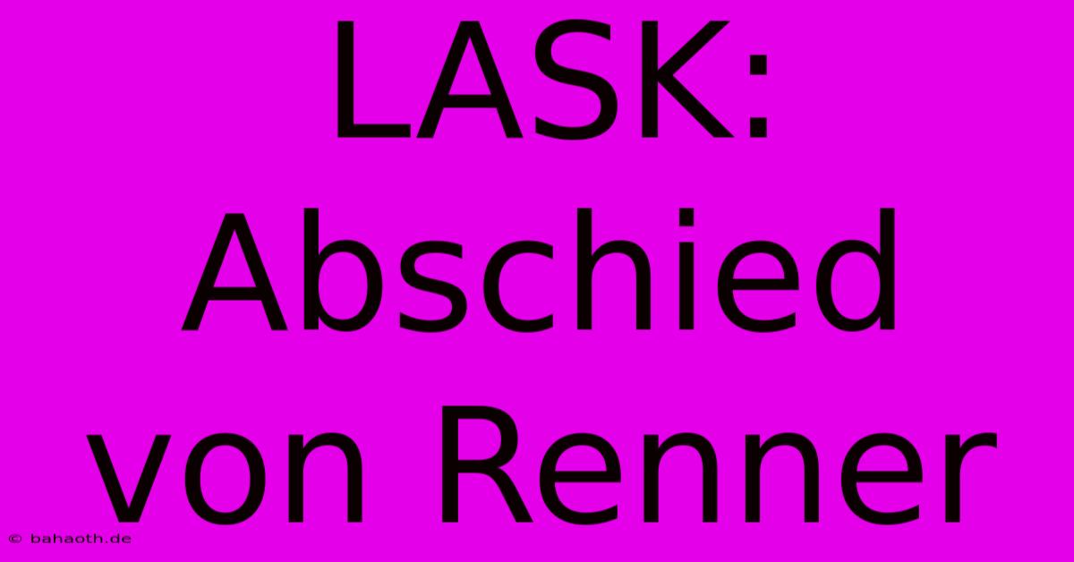 LASK: Abschied Von Renner