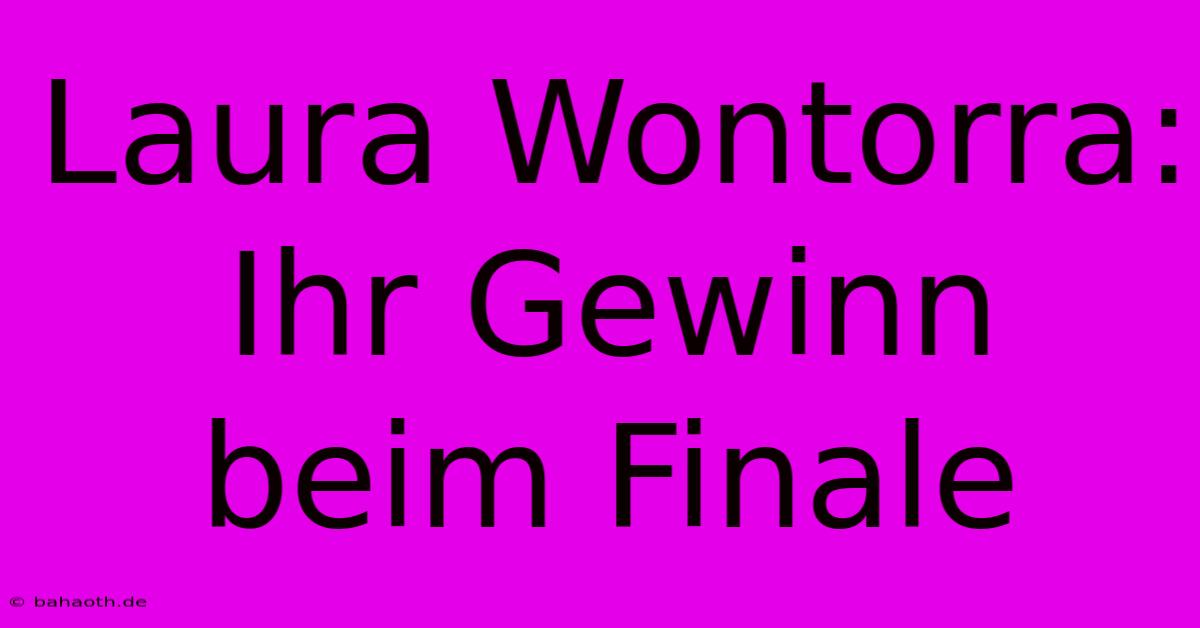 Laura Wontorra: Ihr Gewinn Beim Finale