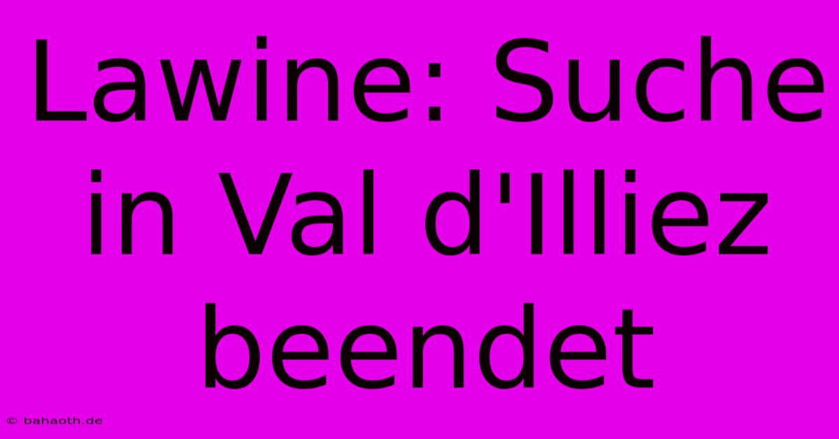 Lawine: Suche In Val D'Illiez Beendet