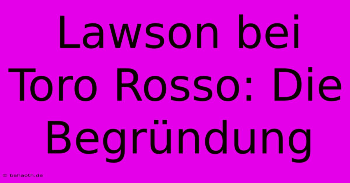 Lawson Bei Toro Rosso: Die Begründung