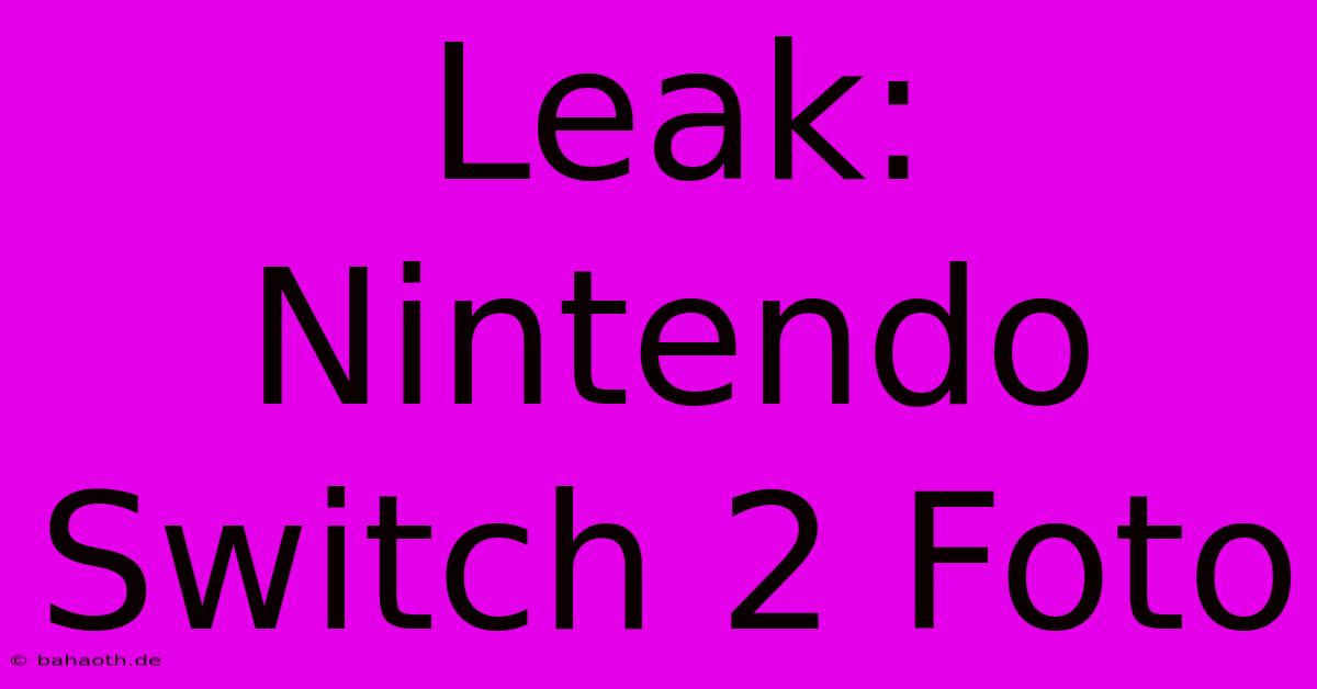 Leak: Nintendo Switch 2 Foto