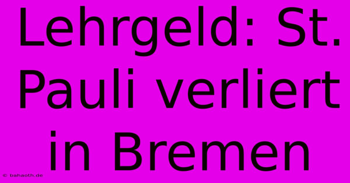 Lehrgeld: St. Pauli Verliert In Bremen