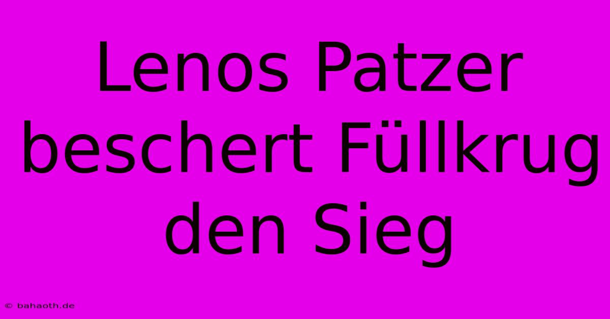 Lenos Patzer Beschert Füllkrug Den Sieg