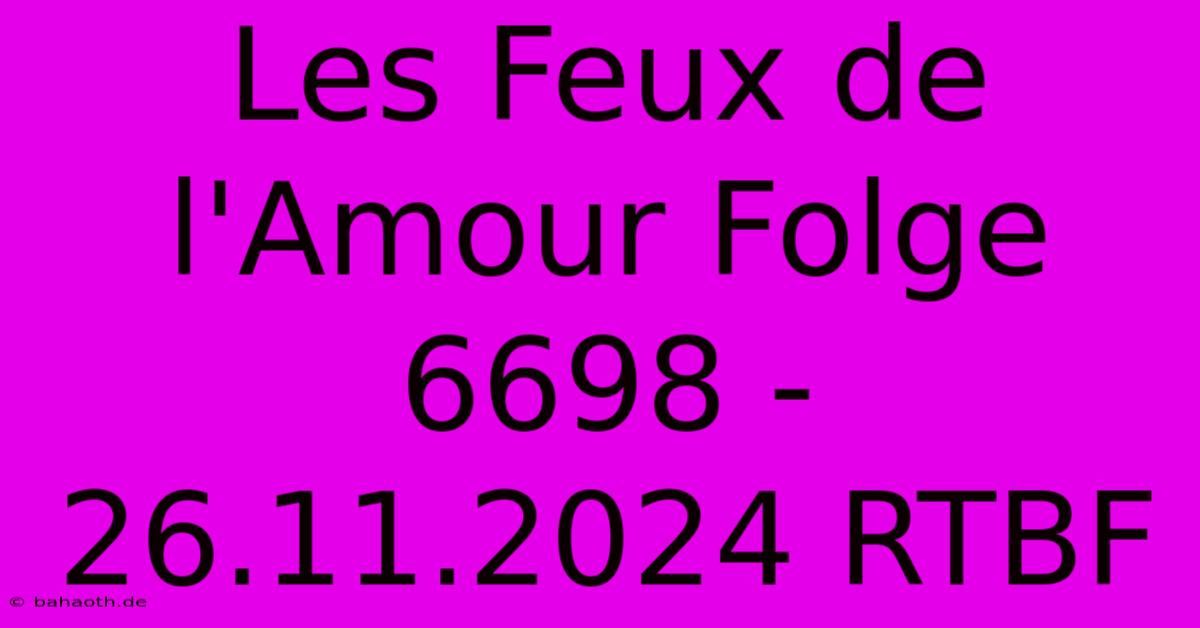 Les Feux De L'Amour Folge 6698 - 26.11.2024 RTBF