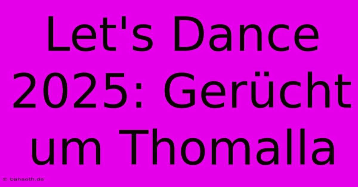 Let's Dance 2025: Gerücht Um Thomalla