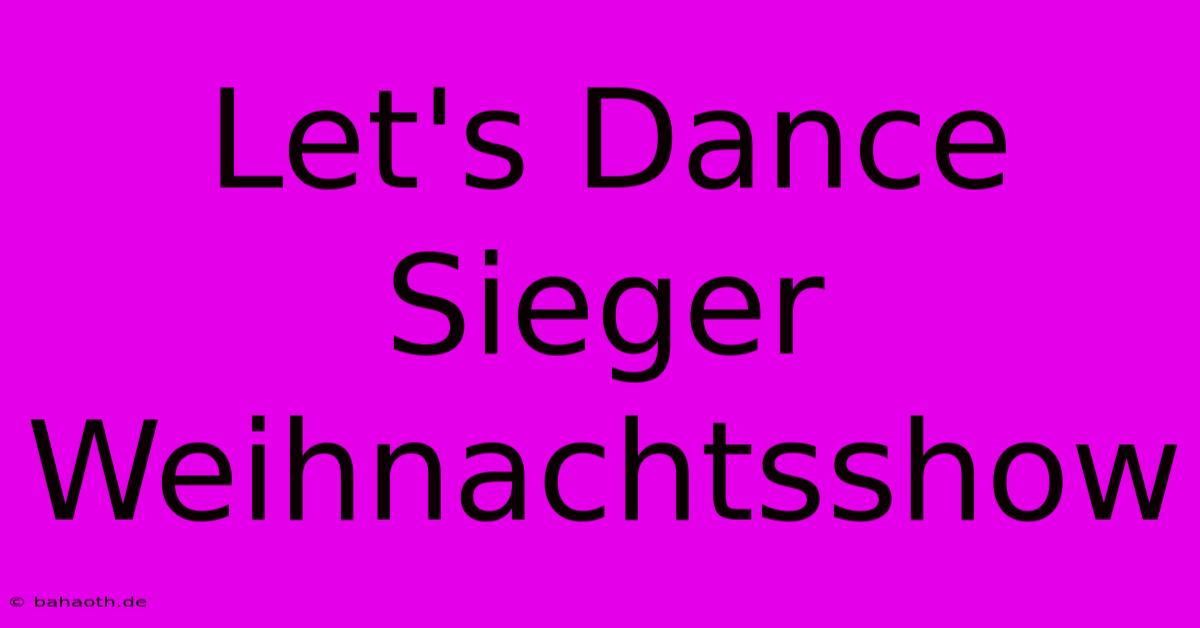 Let's Dance Sieger Weihnachtsshow