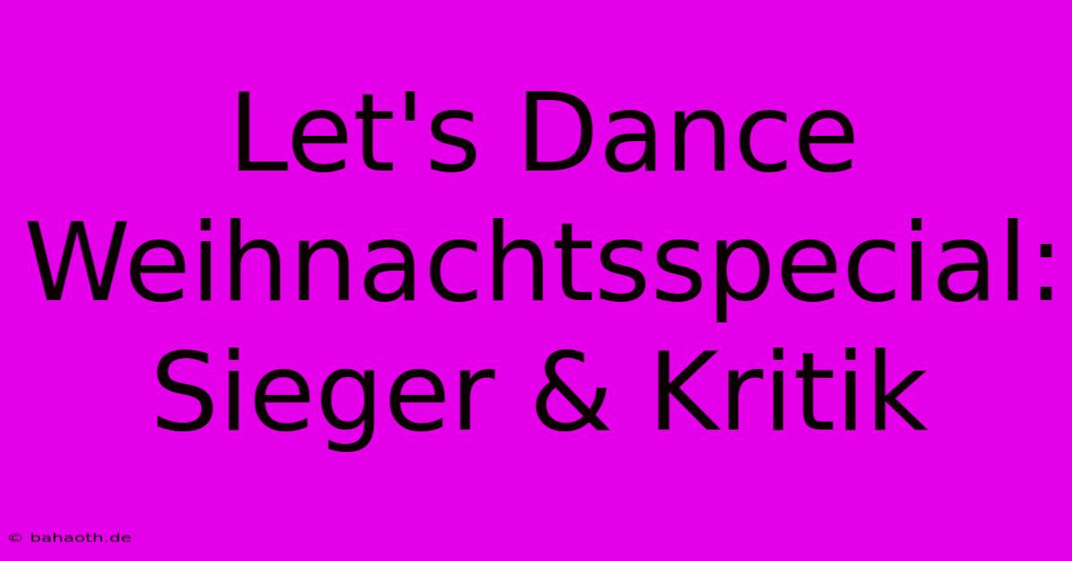 Let's Dance Weihnachtsspecial: Sieger & Kritik