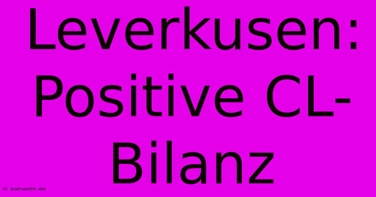 Leverkusen: Positive CL-Bilanz