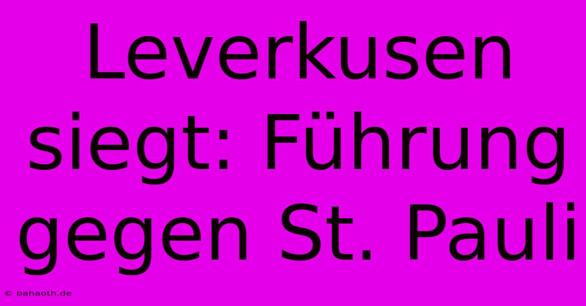 Leverkusen Siegt: Führung Gegen St. Pauli