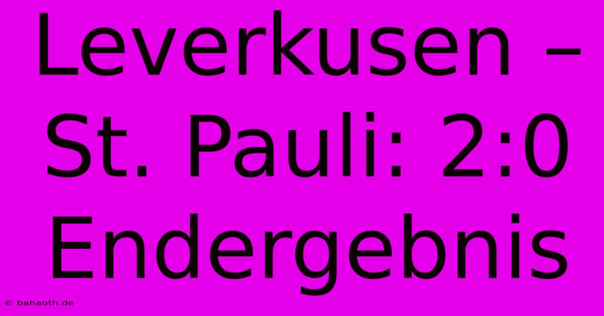 Leverkusen – St. Pauli: 2:0 Endergebnis