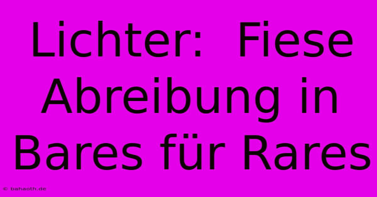 Lichter:  Fiese Abreibung In Bares Für Rares