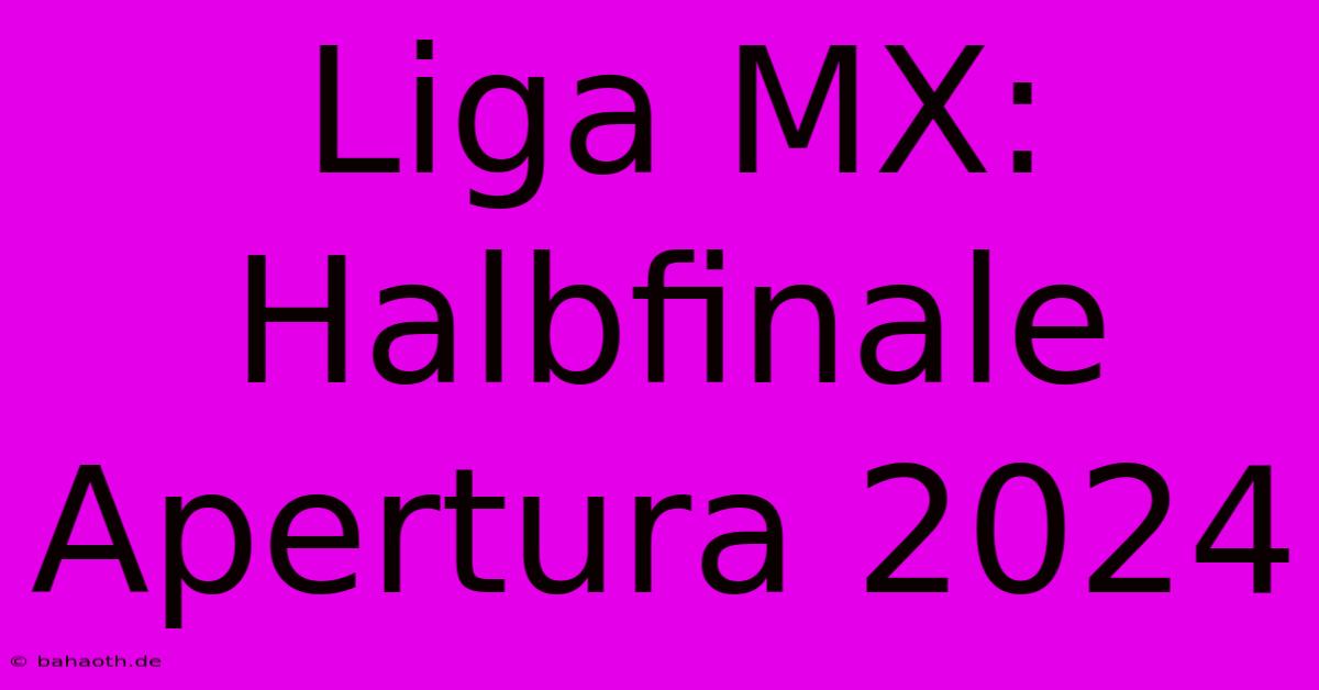 Liga MX: Halbfinale Apertura 2024