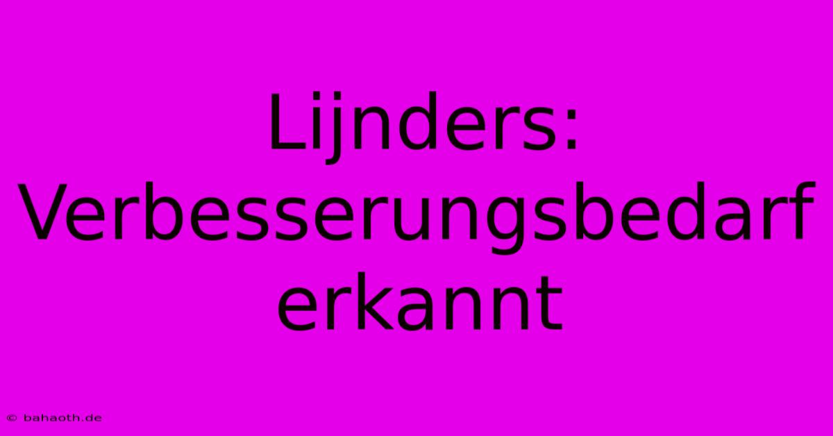 Lijnders: Verbesserungsbedarf Erkannt