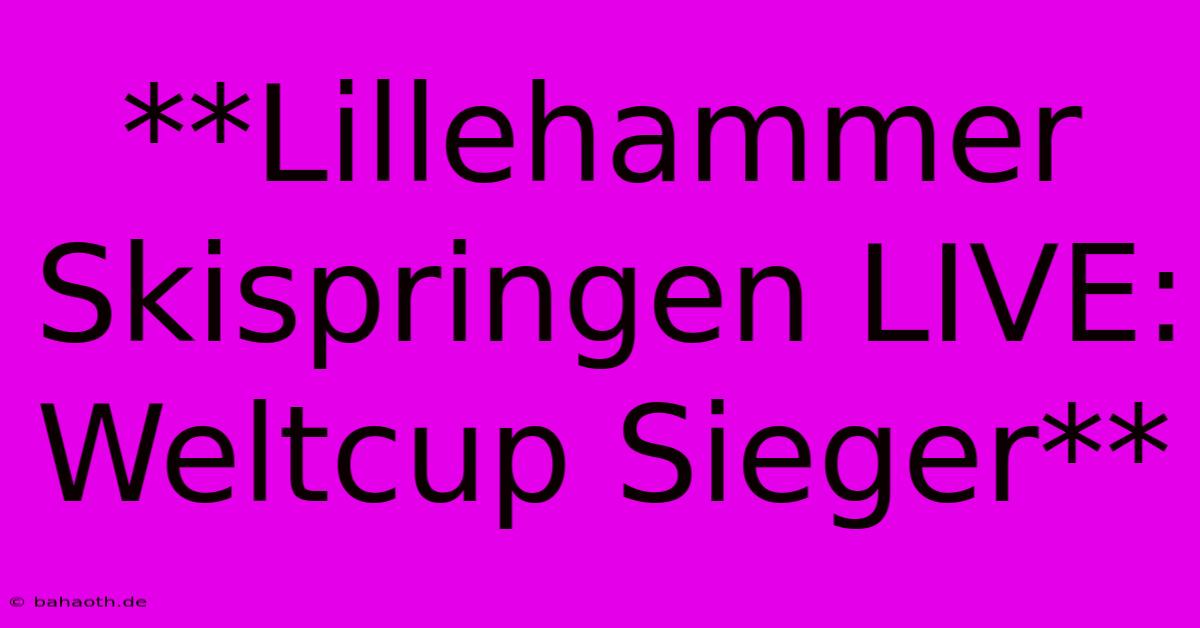 **Lillehammer Skispringen LIVE: Weltcup Sieger**