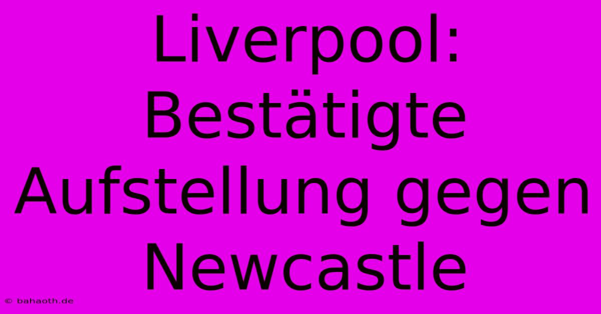 Liverpool: Bestätigte Aufstellung Gegen Newcastle