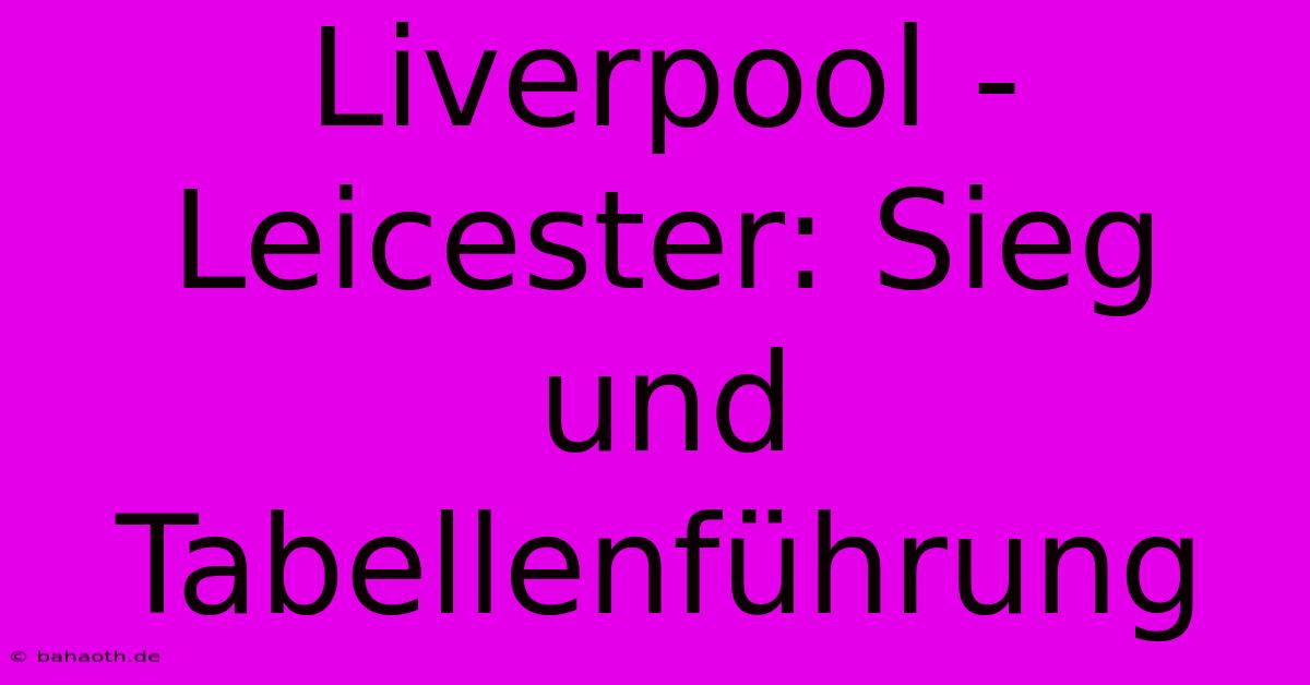 Liverpool - Leicester: Sieg Und Tabellenführung