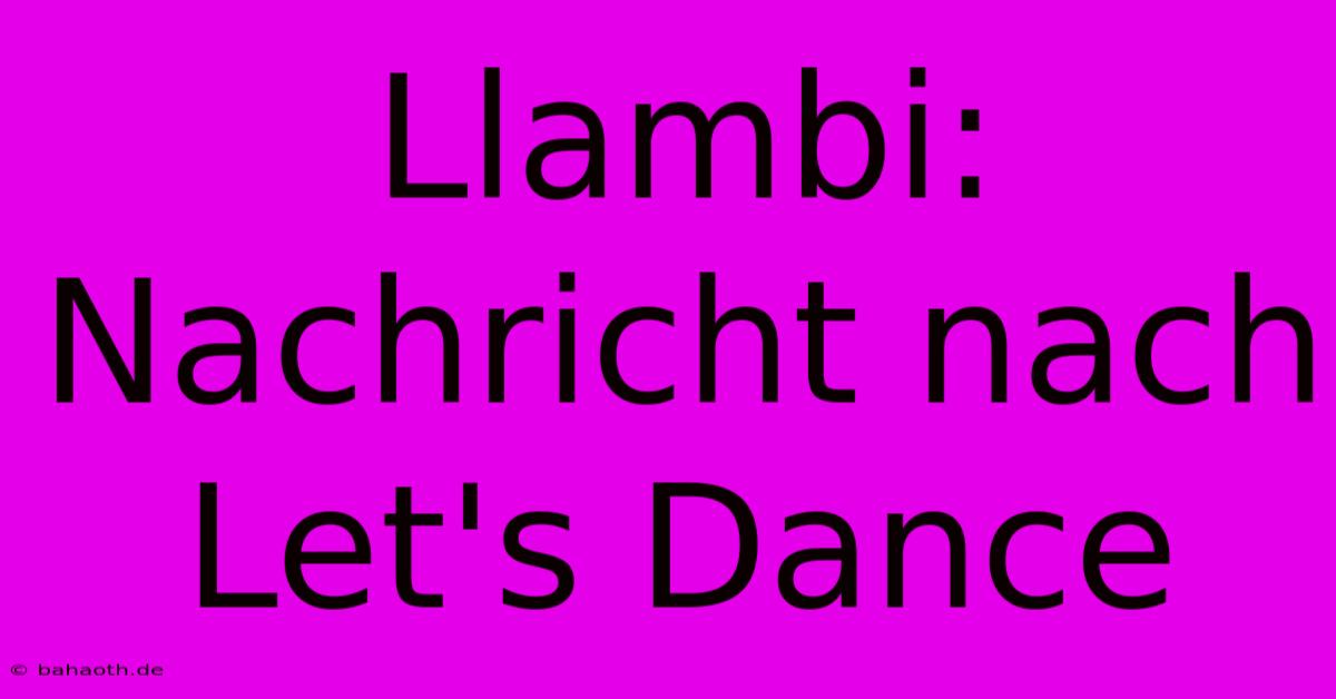 Llambi: Nachricht Nach Let's Dance