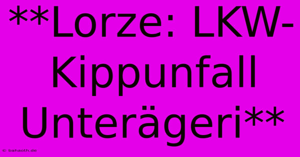 **Lorze: LKW-Kippunfall Unterägeri**