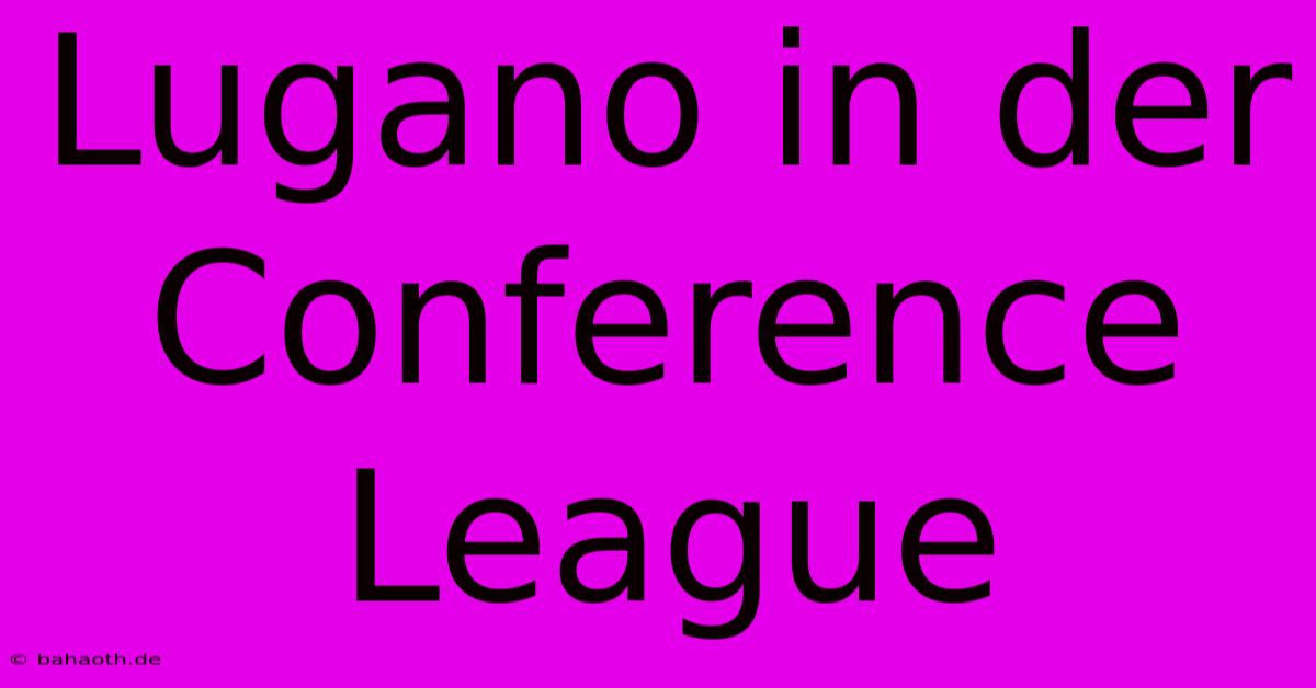 Lugano In Der Conference League