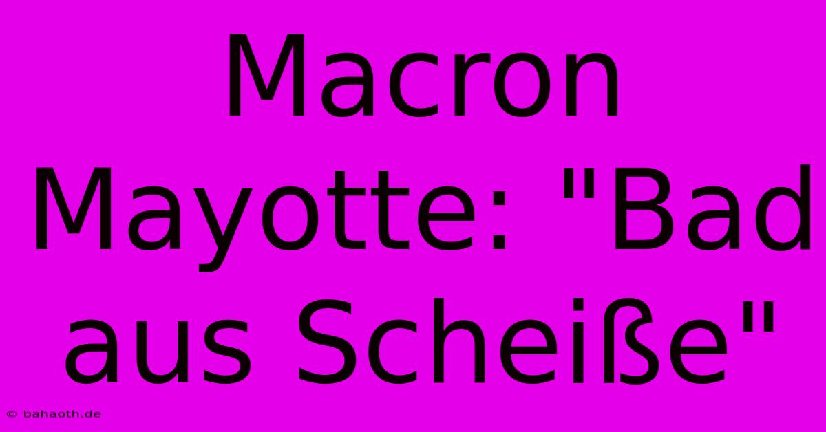 Macron Mayotte: 