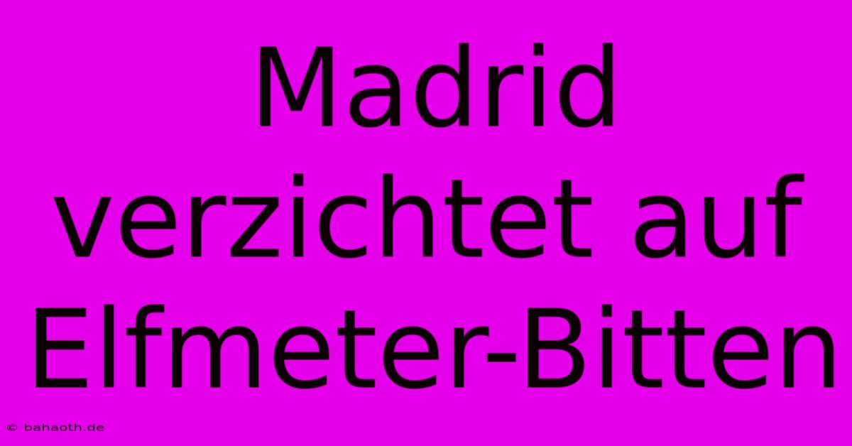 Madrid Verzichtet Auf Elfmeter-Bitten