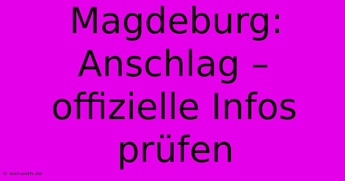 Magdeburg:  Anschlag –  Offizielle Infos Prüfen